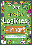 Der große Logiktest für Kinder - Rätseln, bis dein Kopf qualmt!