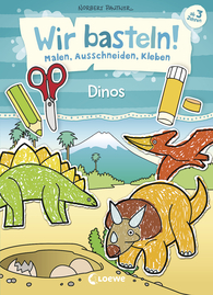 Wir basteln! - Malen, Ausschneiden, Kleben - Dinos