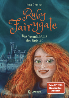 Ruby Fairygale (Band 6) - Das Vermächtnis der Geister