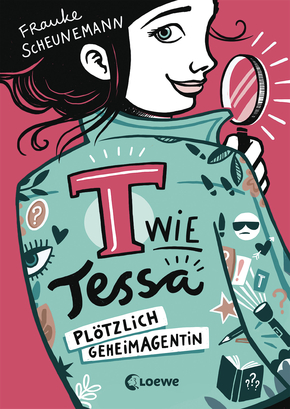 T wie Tessa (Band 1) - Plötzlich Geheimagentin!