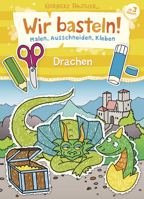 Wir basteln! - Malen, Ausschneiden, Kleben - Drachen