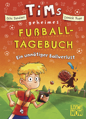 Tims geheimes Fußball-Tagebuch (Band 2) - Ein unnötiger Ballverlust