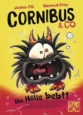 Cornibus & Co (Band 3) - Die Hölle bebt!