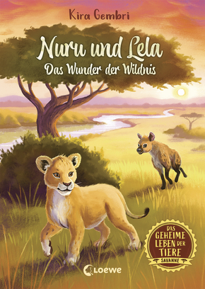 The Secret Life of Animals – Nuru and Lela: Wonder of the Wild (Savannah, Vol. 1)
