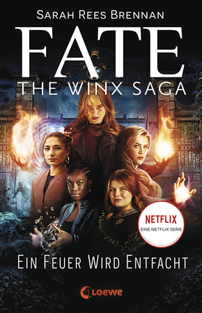 Fate - The Winx Saga (Band 2) - Ein Feuer wird entfacht