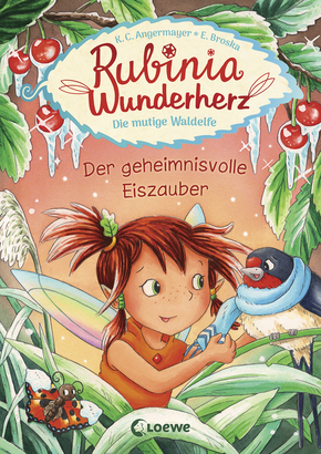 Rubinia Wunderherz, die mutige Waldelfe (Band 5) - Der geheimnisvolle Eiszauber