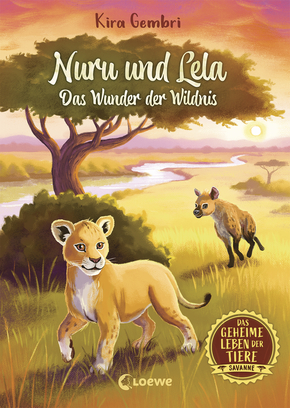 Das geheime Leben der Tiere (Savanne, Band 1) - Nuru und Lela - Das Wunder der Wildnis