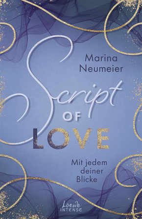 Script of Love - Mit jedem deiner Blicke (Love-Trilogie, Band 2)