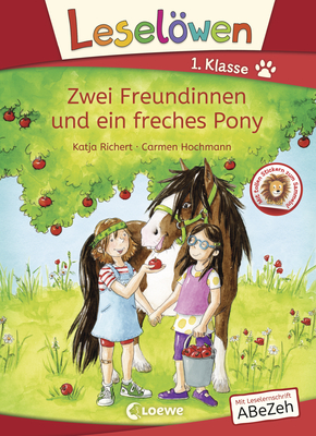 Leselöwen 1. Klasse - Zwei Freundinnen und ein freches Pony