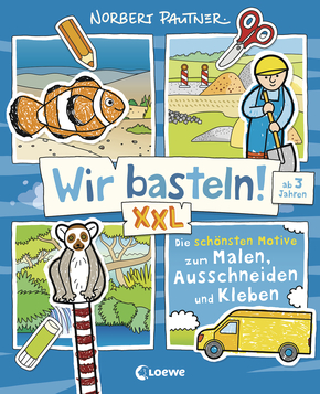 Wir basteln! XXL - Die schönsten Motive zum Malen, Ausschneiden und Kleben (blau)