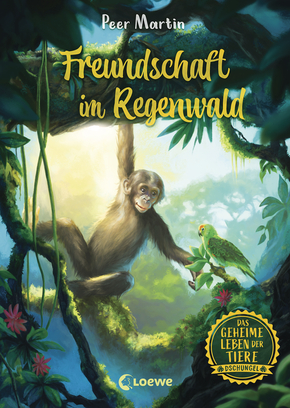 Das geheime Leben der Tiere (Dschungel, Band 1) - Freundschaft im Regenwald