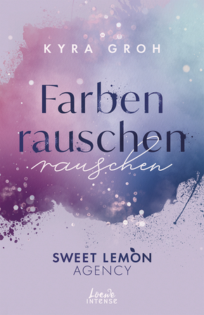 Farbenrauschen (Sweet Lemon Agency, Band 2)