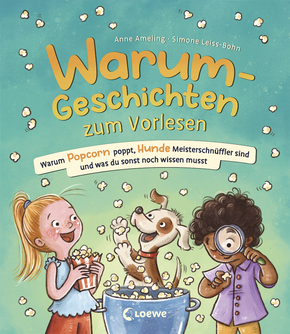 Warum-Geschichten zum Vorlesen - Warum Popcorn poppt, Hunde Meisterschnüffler sind und was du sonst noch wissen musst