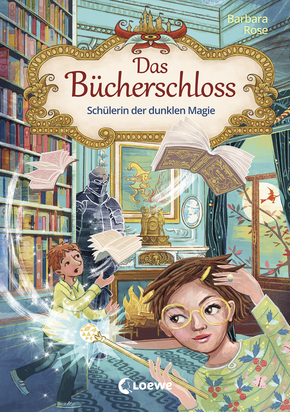 Das Bücherschloss (Band 6) - Schülerin der dunklen Magie