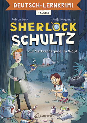 Deutsch-Lernkrimi - Sherlock Schultz auf Verbrecherjagd im Wald