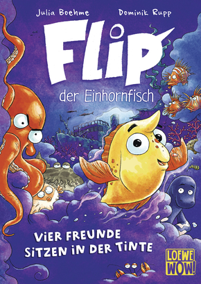 Flip, der Einhornfisch (Band 2) - Vier Freunde sitzen in der Tinte