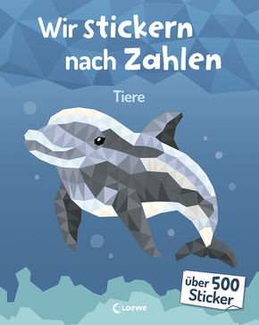 Wir stickern nach Zahlen - Tiere