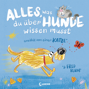 Alles, was du über Hunde wissen musst (erzählt von einer Katze)