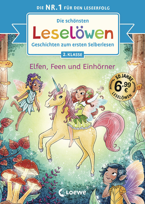 Die schönsten Leselöwen-Geschichten zum ersten Selberlesen - Elfen, Feen und Einhörner
