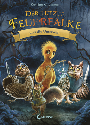 Der letzte Feuerfalke und die Unterwelt (Band 11)