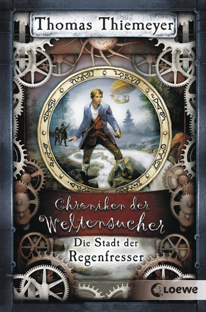 Chroniken der Weltensucher (Band 1) - Die Stadt der Regenfresser