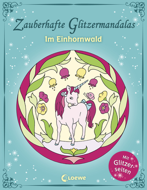 Zauberhafte Glitzermandalas: Im Einhornwald