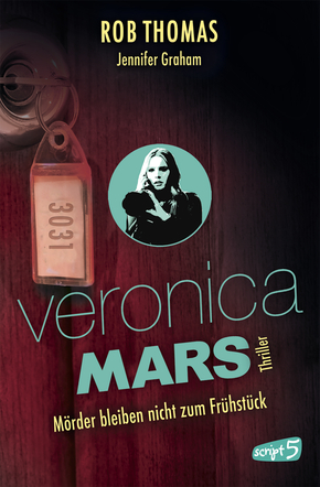 Veronica Mars – Mörder bleiben nicht zum Frühstück