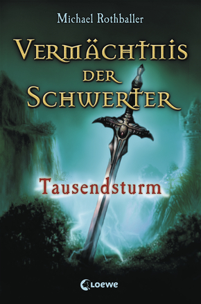 Das Vermächtnis der Schwerter (Band 1) - Tausendsturm