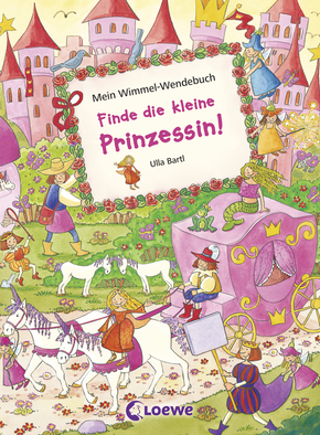 Mein Wimmel-Wendebuch - Finde die kleine Prinzessin! / Finde das kleine Einhorn!