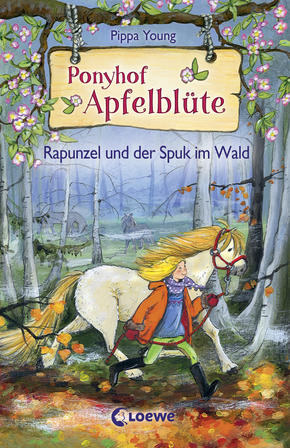 Ponyhof Apfelblüte (Band 8) - Rapunzel und der Spuk im Wald