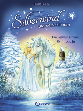 Silberwind, das weiße Einhorn (Band 5) - Die verwunschene Eisprinzessin