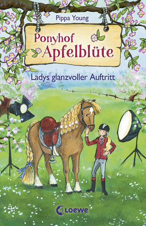 Ponyhof Apfelblüte (Band 10) - Ladys glanzvoller Auftritt