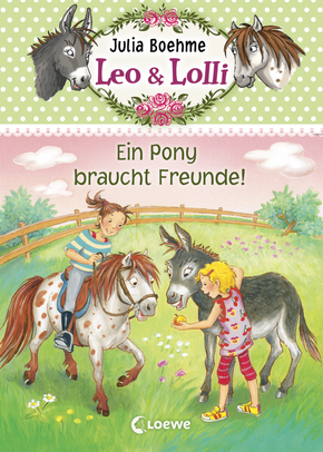 Leo & Lolli (Band 1) - Ein Pony braucht Freunde!