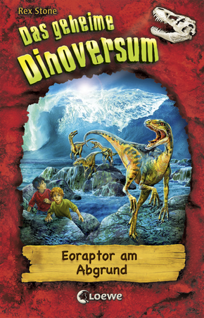 Das geheime Dinoversum (Band 18) - Eoraptor am Abgrund