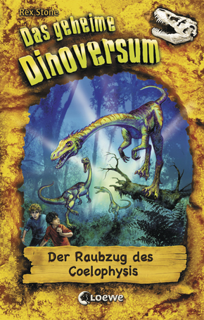 Das geheime Dinoversum (Band 16) - Der Raubzug des Coelophysis