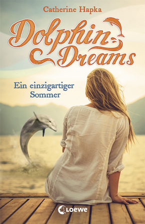 Dolphin Dreams (Band 1) - Ein einzigartiger Sommer