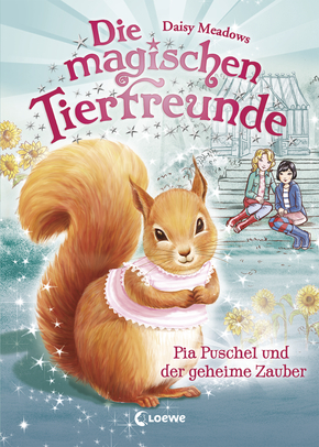 Die magischen Tierfreunde (Band 5) - Pia Puschel und der geheime Zauber