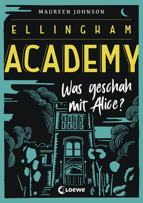 Ellingham Academy (Band 1) - Was geschah mit Alice?