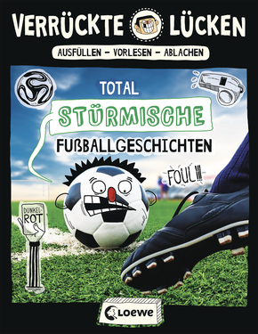 Verrückte Lücken - Total stürmische Fußballgeschichten