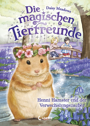 Die magischen Tierfreunde (Band 9) - Henni Hamster und der Verwechslungszauber