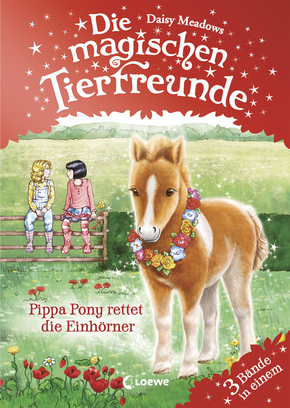 Die magischen Tierfreunde - Pippa Pony rettet die Einhörner