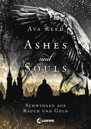 Bücherblog. Neuzugänge. Buchcover. Ashes and Souls - Schwingen aus Rauch und Gold (Band 1) von Ava Reed. Loewe Verlag.