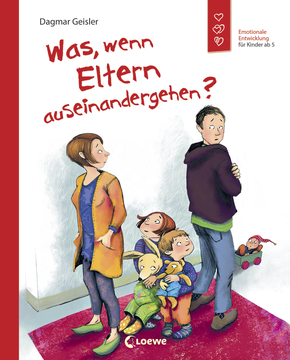 Was, wenn Eltern auseinandergehen? (Starke Kinder, glückliche Eltern)