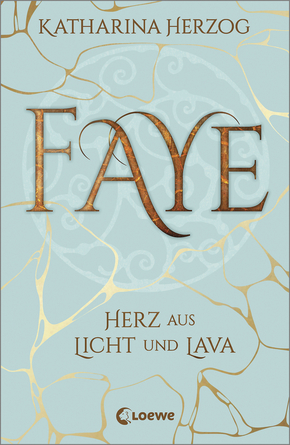 Faye - Herz aus Licht und Lava