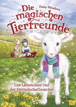 Die magischen Tierfreunde (Band 13) - Lea Lämmchen und der Freundschaftszauber