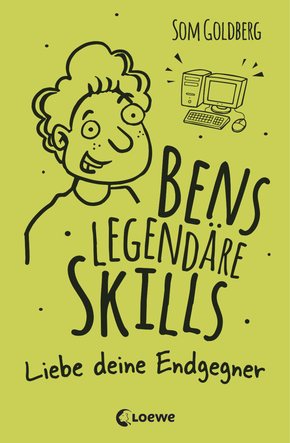 Bens legendäre Skills (Band 1) - Liebe deine Endgegner