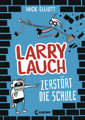 Larry Lauch zerstört die Schule (Band 1)