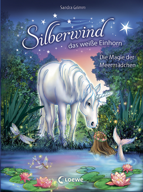 Silberwind, das weiße Einhorn (Band 10) - Die Magie der Meermädchen