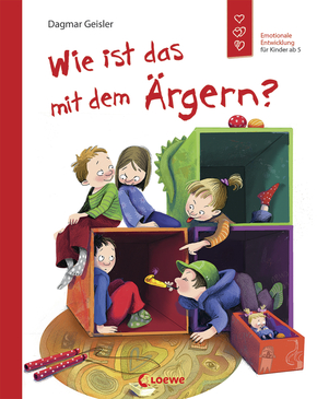 Wie ist das mit dem Ärgern? (Starke Kinder, glückliche Eltern)