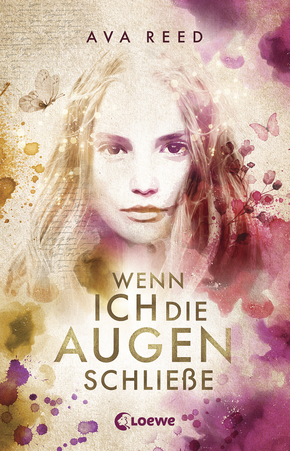 Bücherblog. Neuerscheinungen. Buchcover. Wenn ich die Augen schließe von Ava Reed. Jugendbuch. Loewe Verlag.